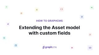Extending the Asset model with custom fields  thumbnail